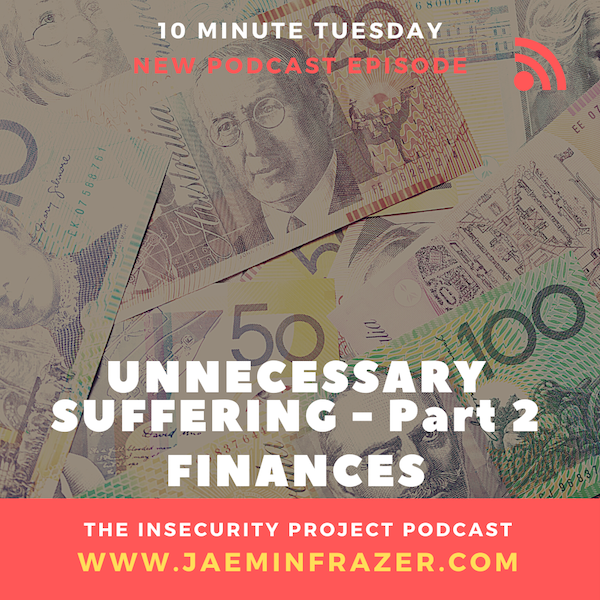 Episode 184. 10 minute Tuesday - Unnecessary suffering part 2. Finances episode artwork