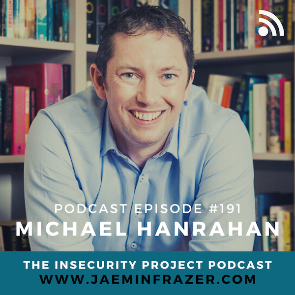 Episode 191. Michael Hanrahan. Insecurity and book writing episode artwork