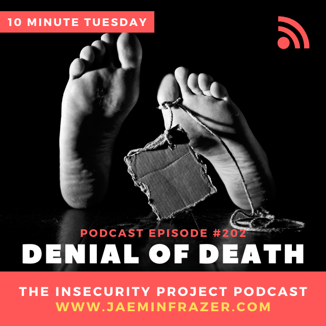 Episode 202. 10 minute Tuesday - The denial of death episode artwork