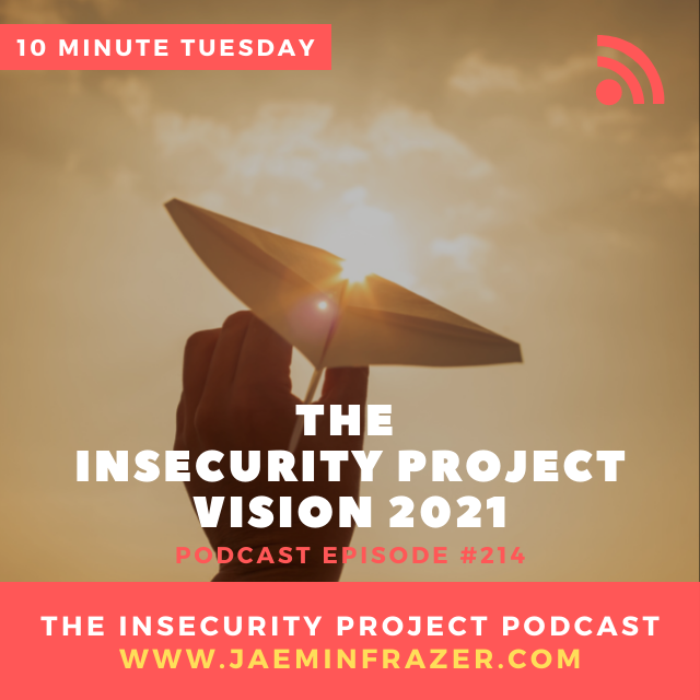 Episode 214. The Insecurity Project Vision - 2021 episode artwork