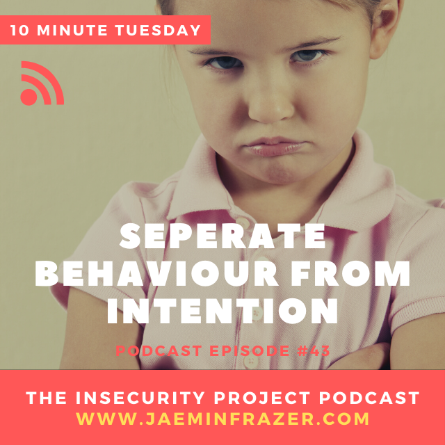 Episode 43. 10 minute Tuesday - Seperate behaviour from intention episode artwork