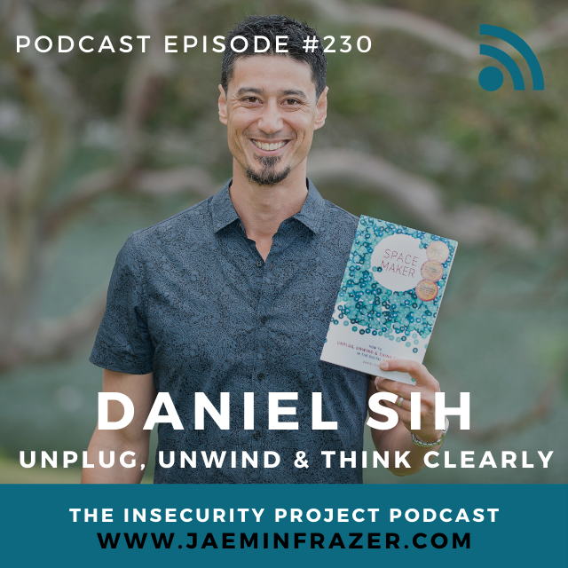 Episode 230. Daniel Sih - Unplug, unwind and think clearly episode artwork
