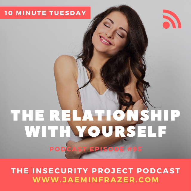 Episode 95. 10 minute Tuesday - The relationship with yourself episode artwork