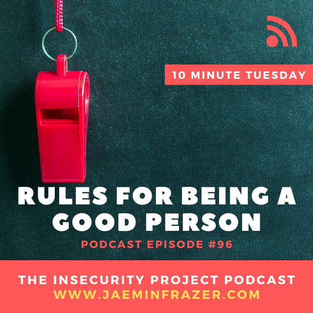 Episode 96. 10 minute Tuesday - Rules for being a good person episode artwork