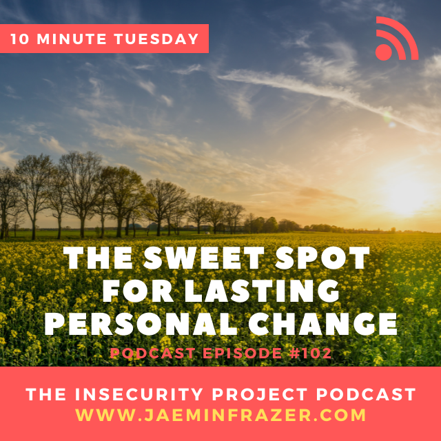 Episode 102. 10 minute Tuesday - The sweet spot for lasting personal change episode artwork