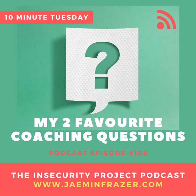 Episode 105. 10 minute Tuesday - My two favourite coaching questions episode artwork