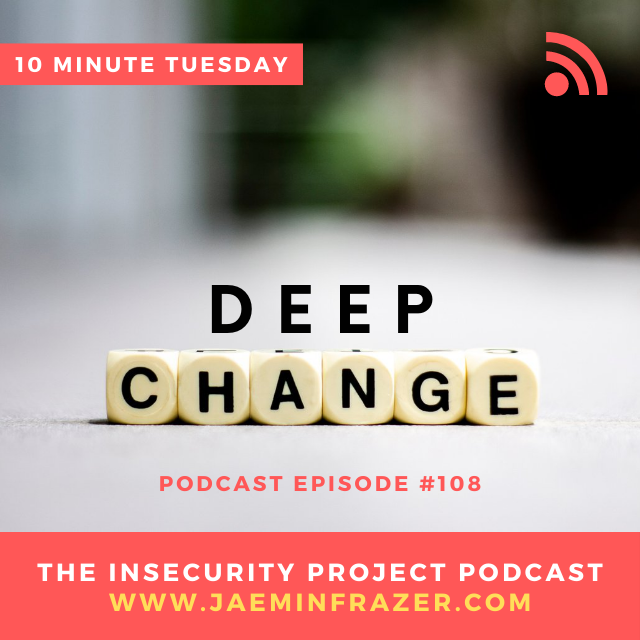 Episode 108. 10 minute Tuesday - Deep change episode artwork