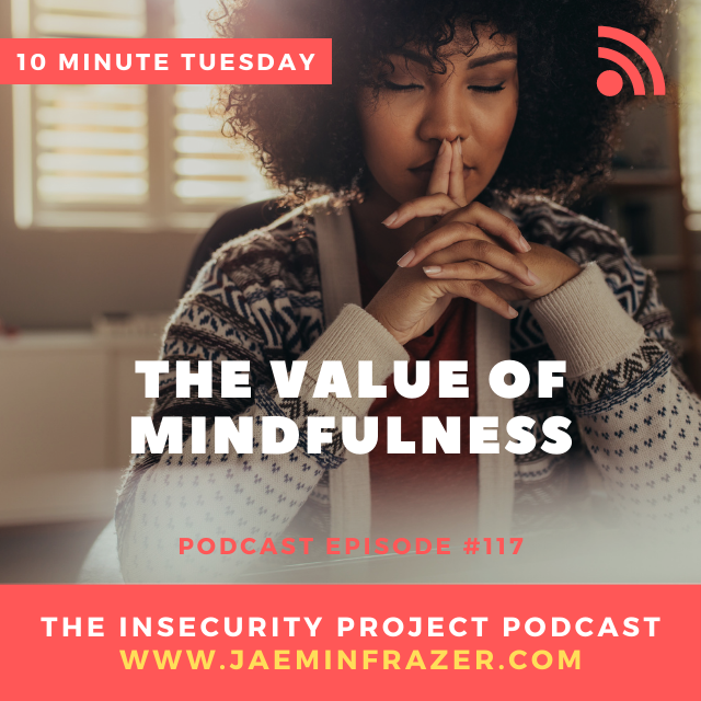Episode 117. 10 minute Tuesday - The value of mindfulness episode artwork