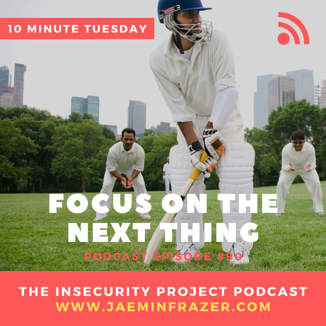 Episode 90. 10 minute Tuesday - Focus on the next thing episode artwork