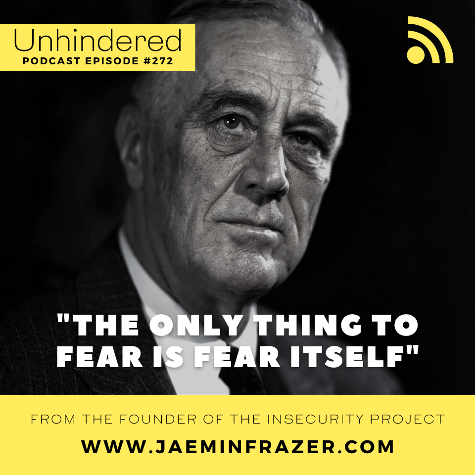Episode 272. The only thing to fear is fear itself. episode artwork