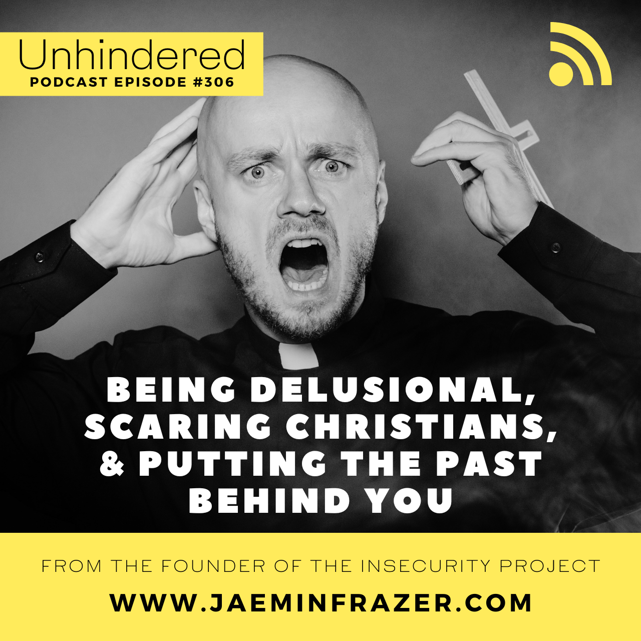 Episode 306. Being delusional, scaring Christians, and putting the past behind you episode artwork