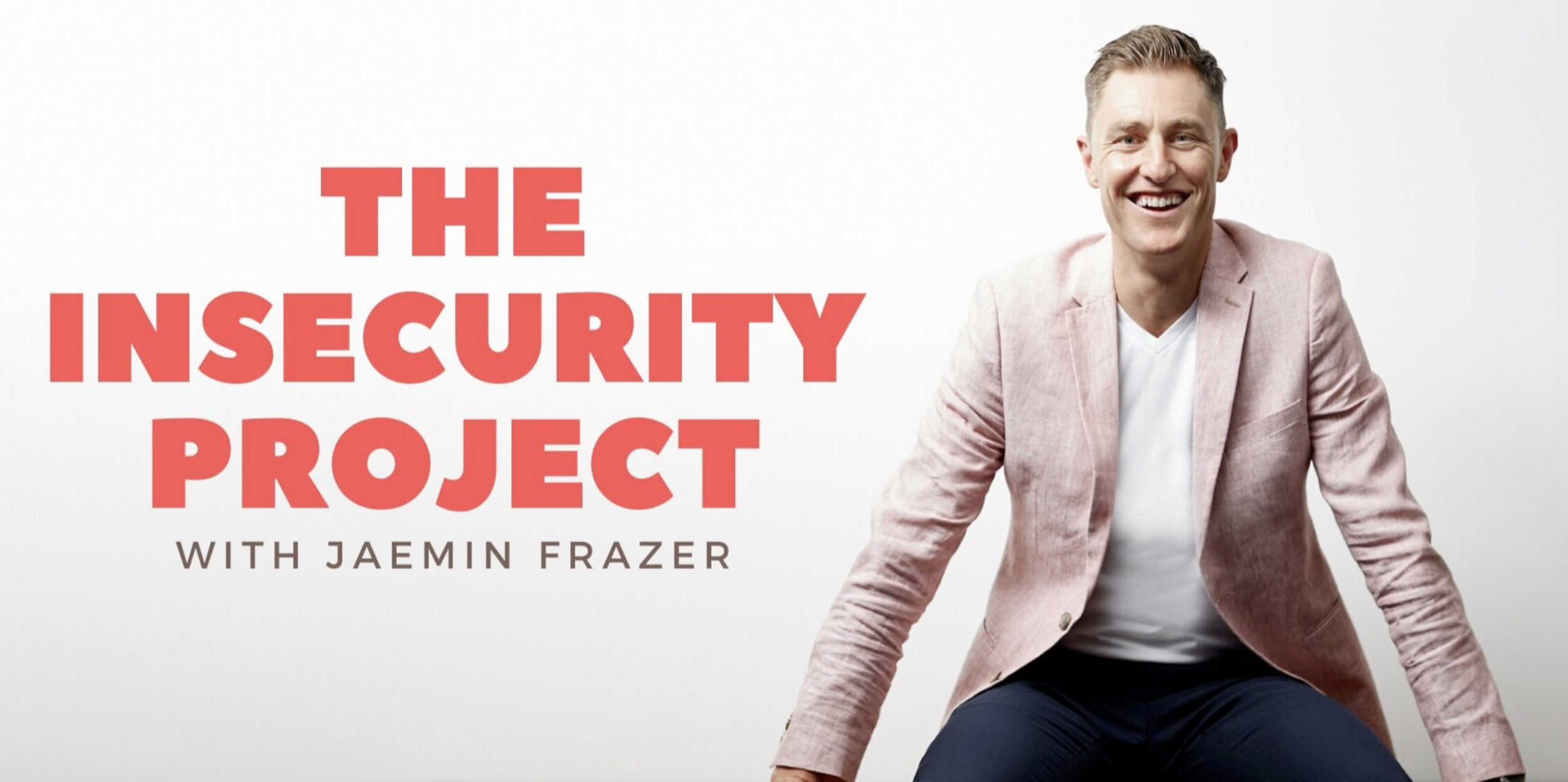 The Insecurity Project with Jaemin Frazer