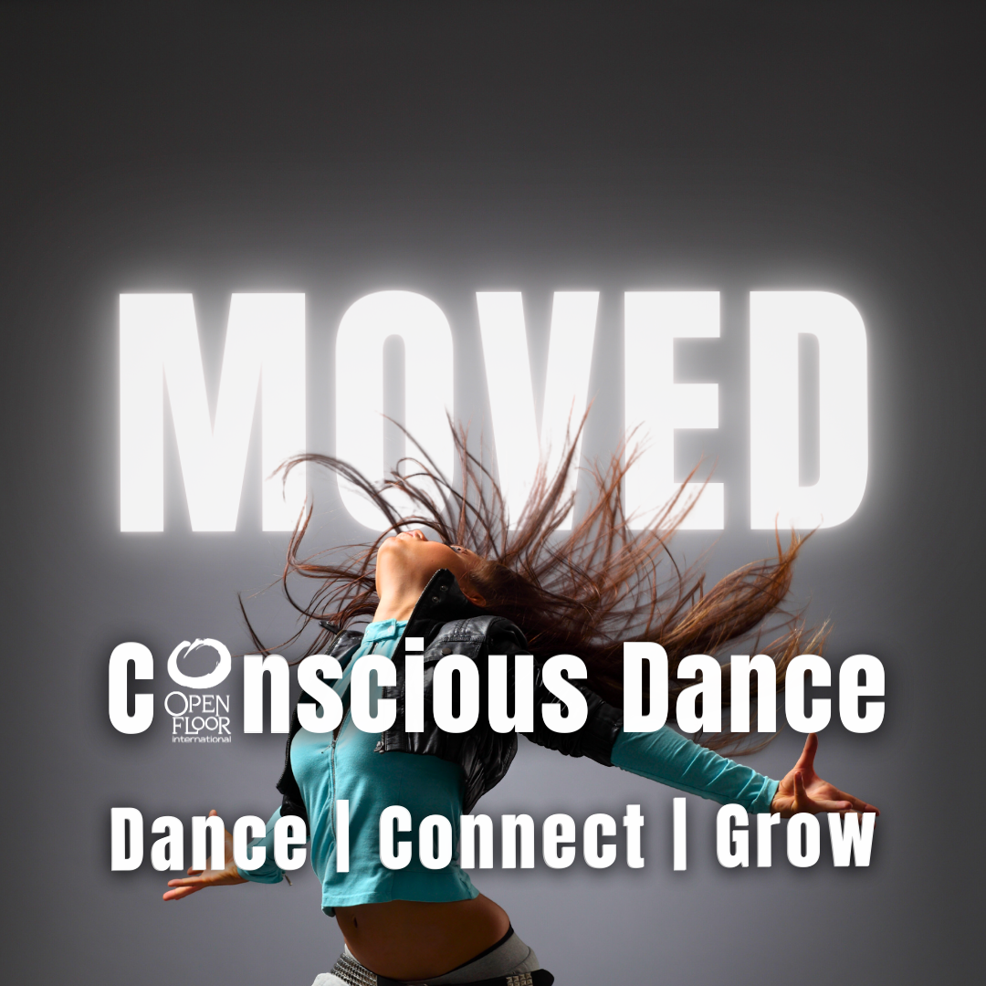 Last MOVED  Conscious Dance!      