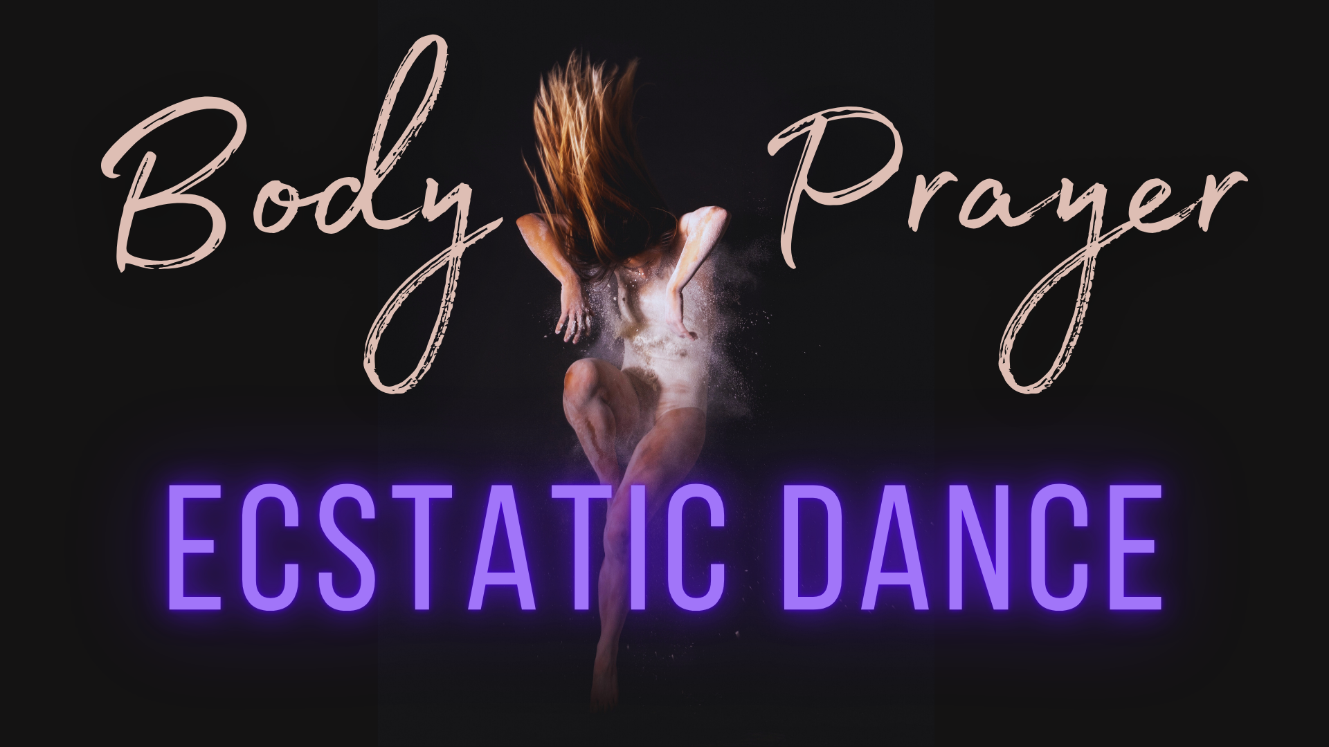 Body Prayer Ecstatic Dance — Dancing Dhevas