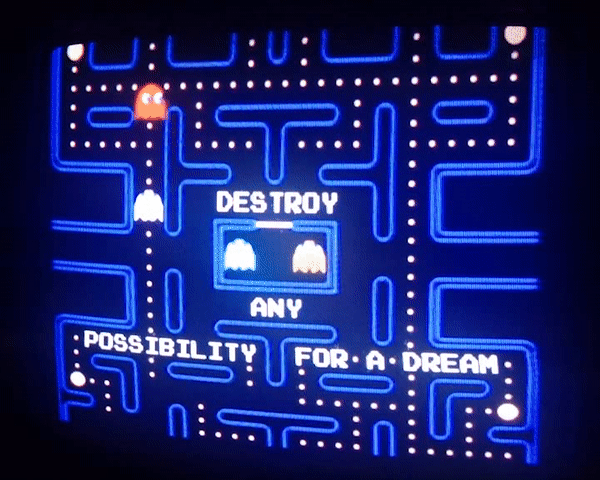 DESTROY ANY POSSIBILITY FOR A DREAM
