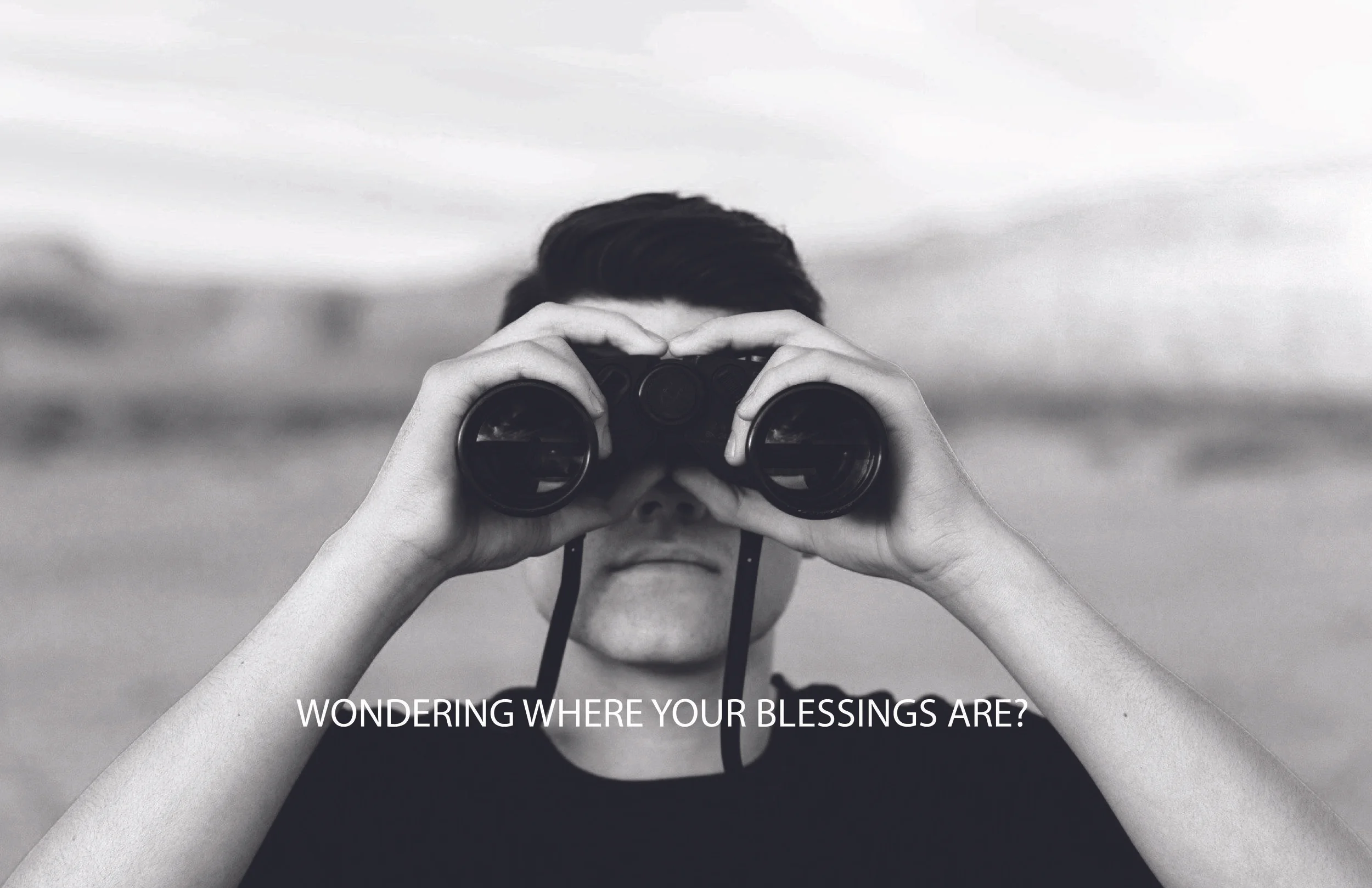 Wondering Where Your Blessings Are? Pt 1