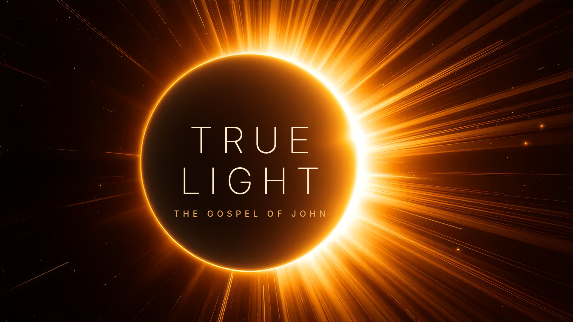 Dramatic golden eclipse graphic with the text “True Light: The Gospel of John” against a dark space background.