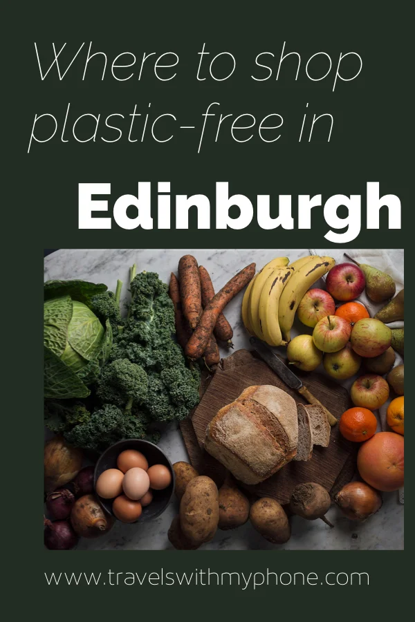 How To Shop Plastic Free In Edinburgh - A Really Useful Map