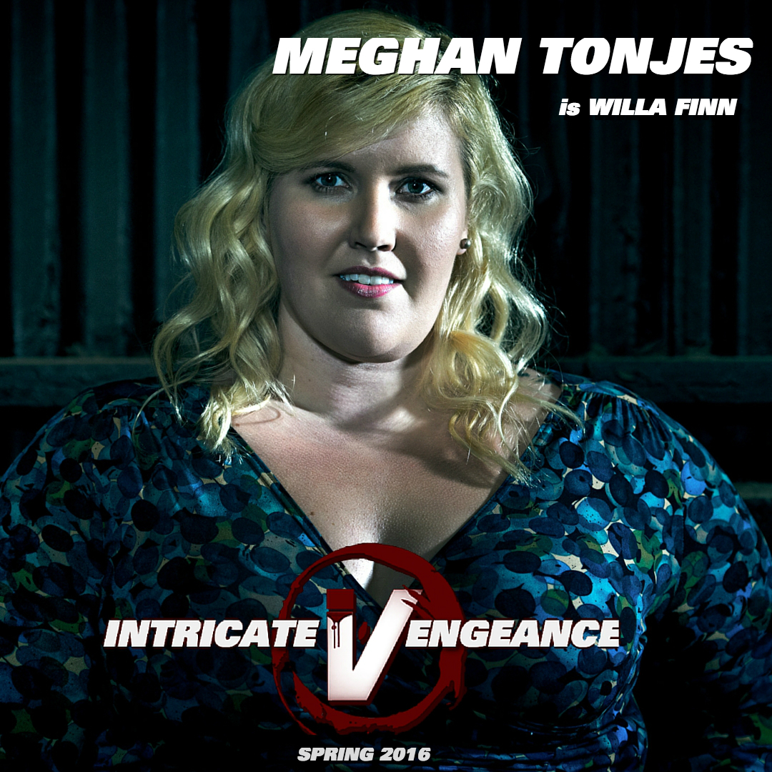 Meghan Tonjes as Willa Finn in Intricate Vengeance