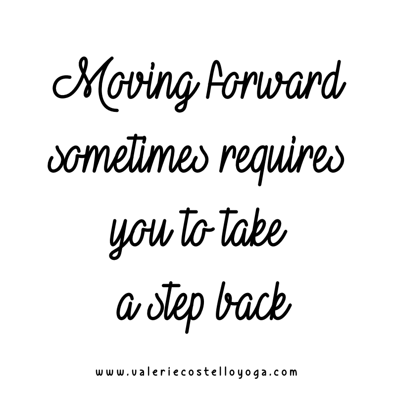 Monday Mantra | Moving Forward Sometimes Requires You to Take a Step Back- Costello - Motherhood, Photography & Wellness
