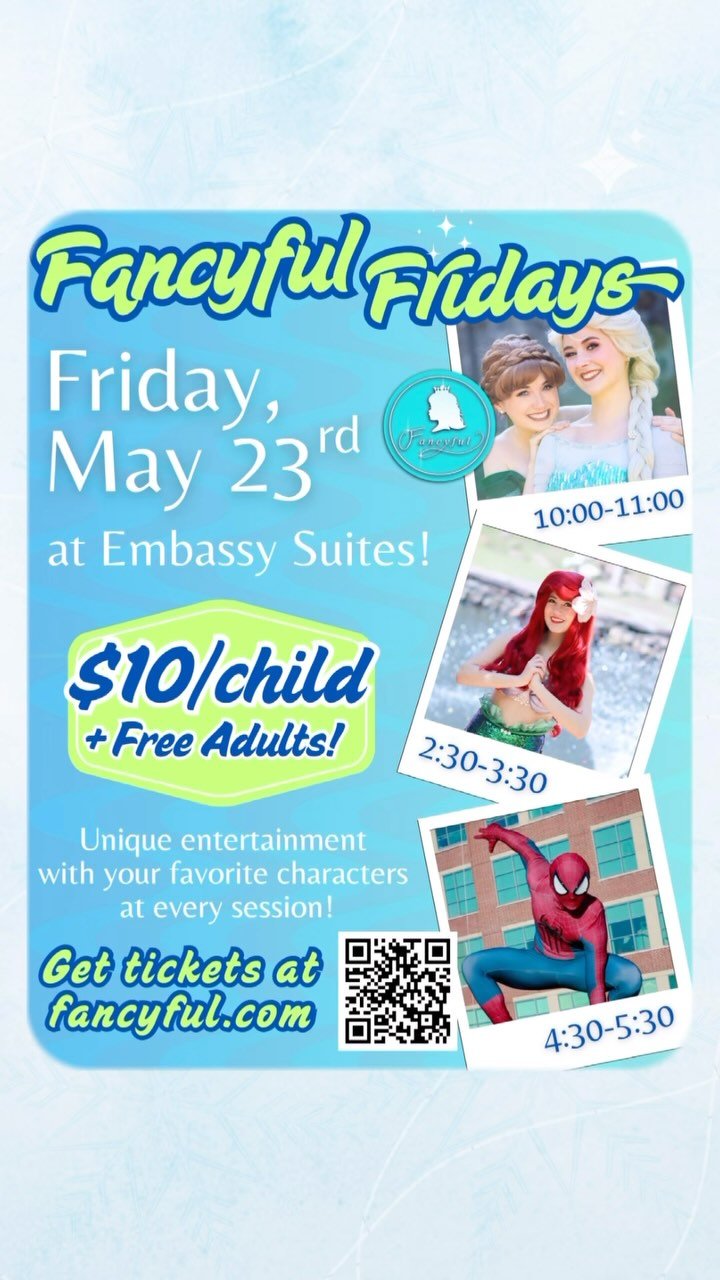 Fancyful Fridays start this month on May 23rd!
Fancyful Fridays are a family friendly and affordable way to spend time with all of your favorite characters!
• $10 per child
• Unique activities and characters each session
• AND free a