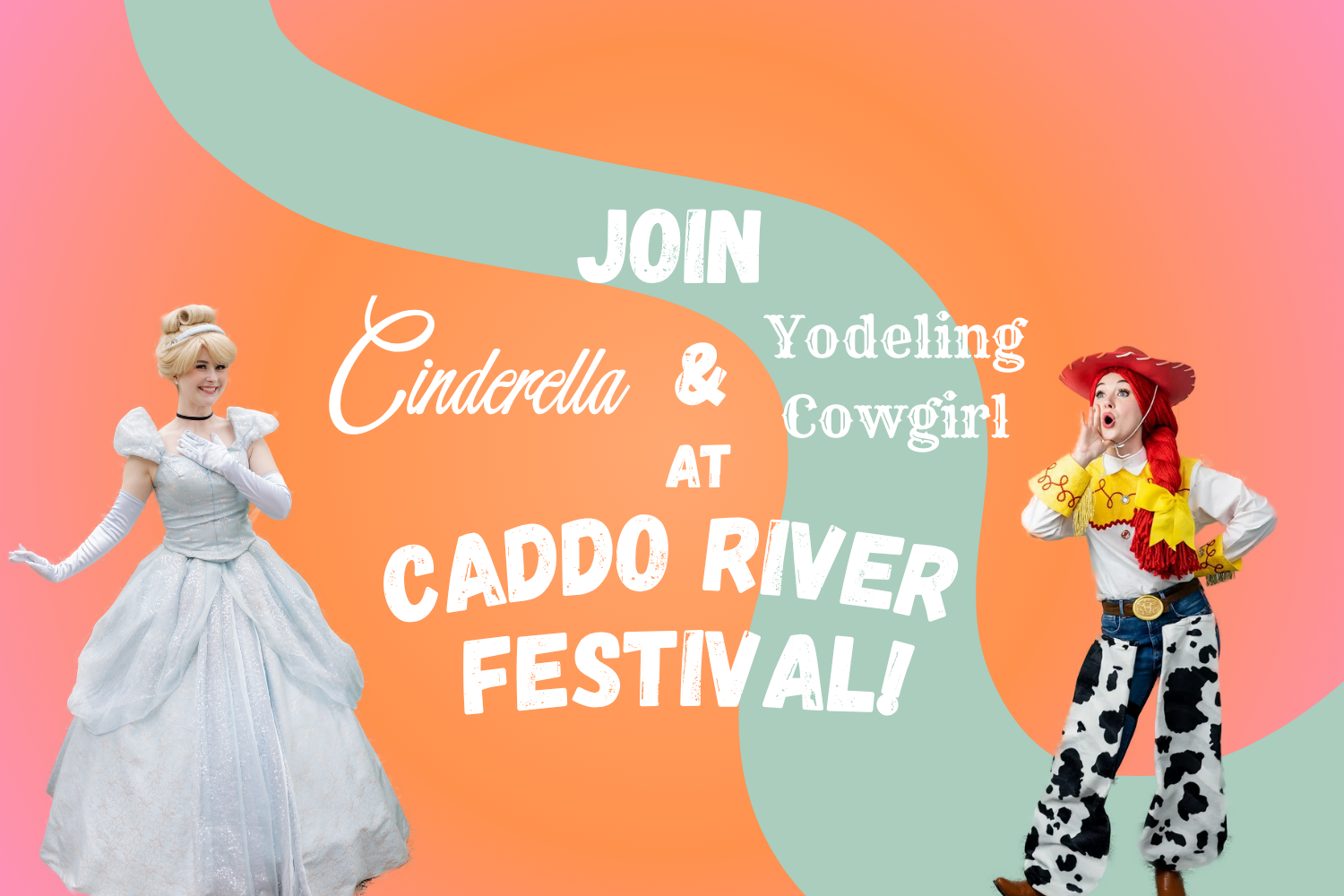 Cinderella and Yodeling Cowgirl at Caddo River Festival