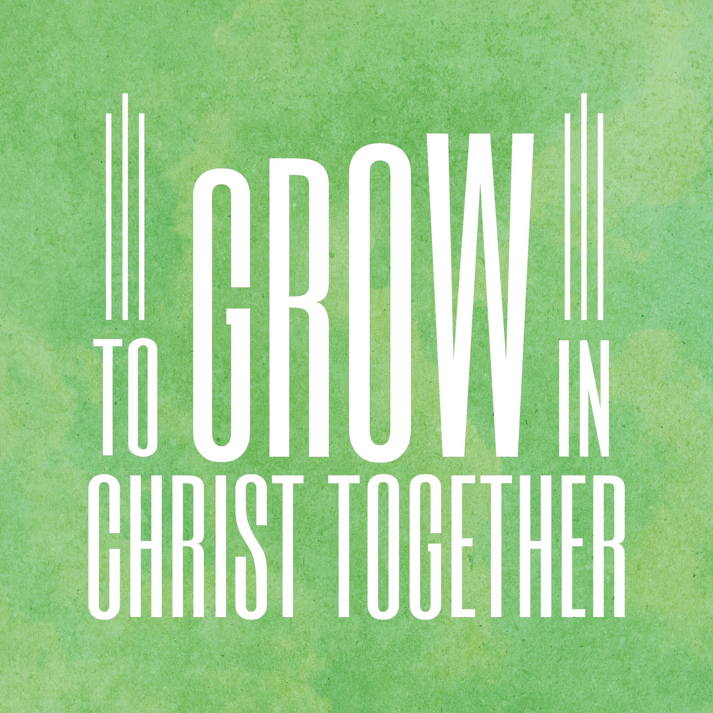 To Grow in Christ Together.jpg
