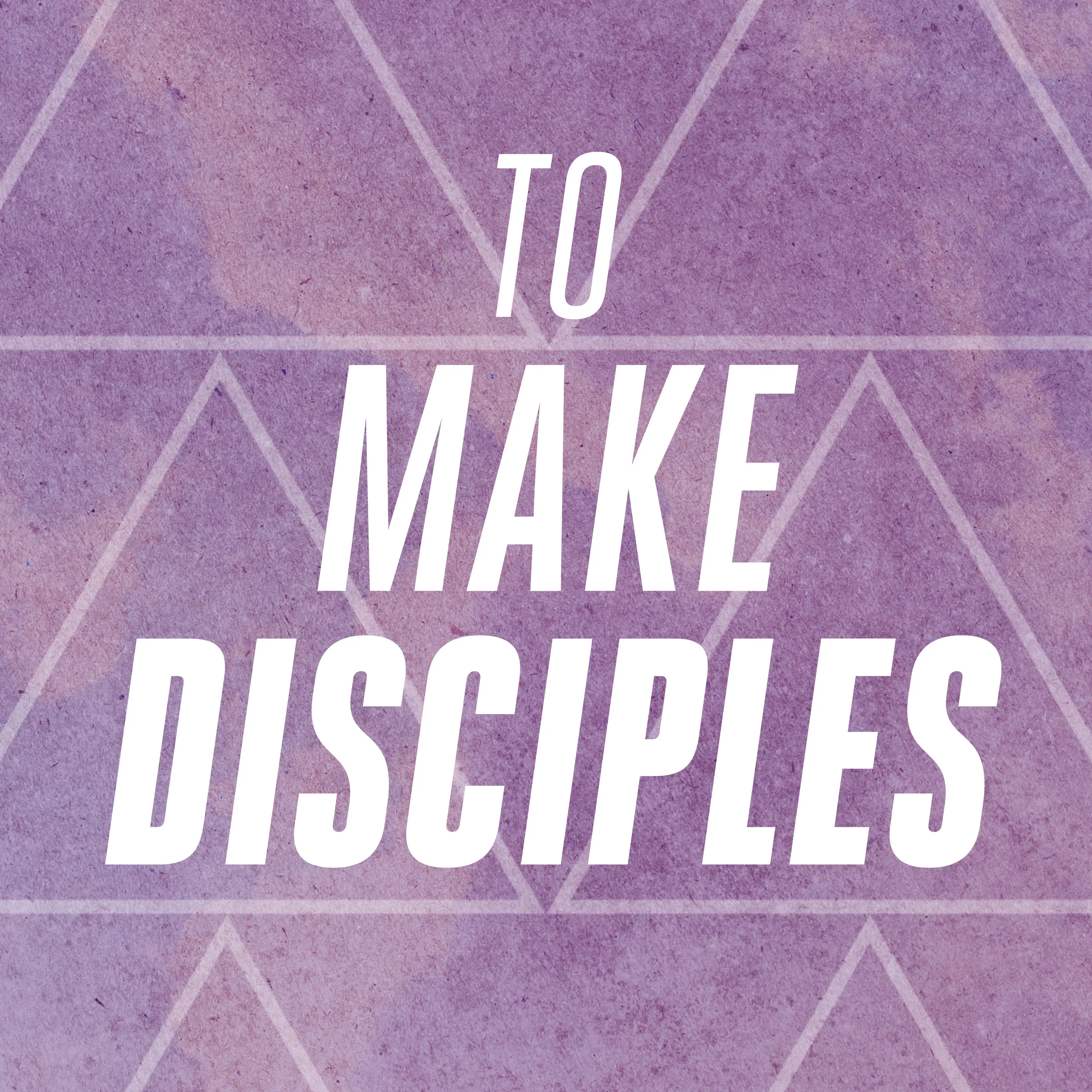 To Make Disciples.jpg