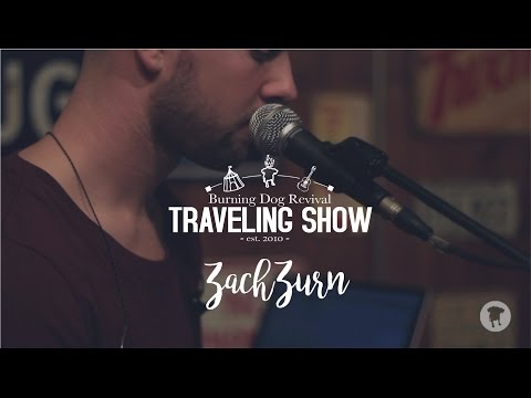 Zach Zurn - Losing My Head // Burning Dog Revival Traveling Show