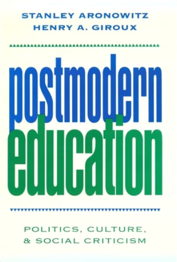 Postmodern Education: Politics, Culture, and Social Criticism
