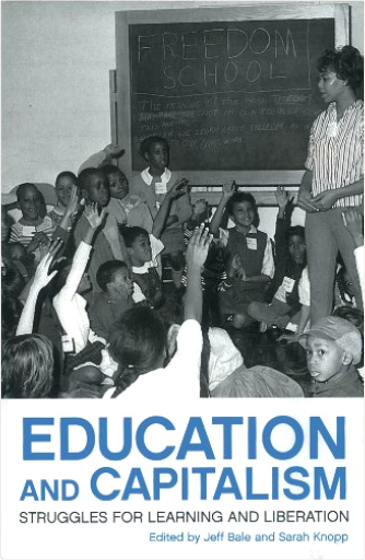 Education and Capitalism: Struggles for Learning and Liberation