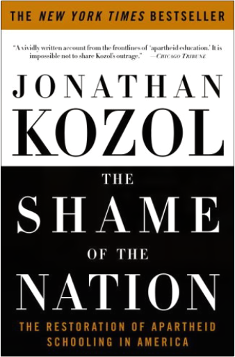 The Shame of the Nation: The Restoration of Apartheid Schooling in America