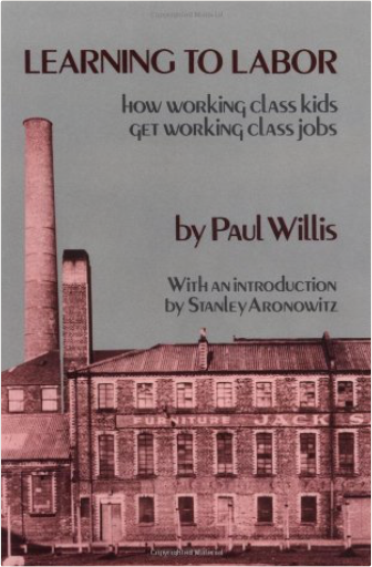Learning to Labor: How Working Class Kids Get Working Class Jobs
