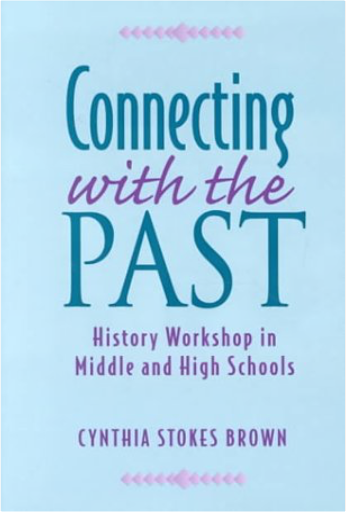 Connecting with the Past: History Workshop in Middle and High Schools