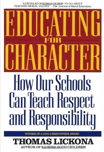 Educating for Character: How Our Schools Can Teach Respect and Responsibility