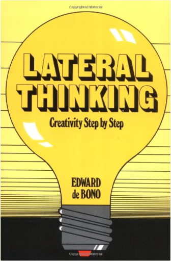 Lateral Thinking: Creativity Step by Step