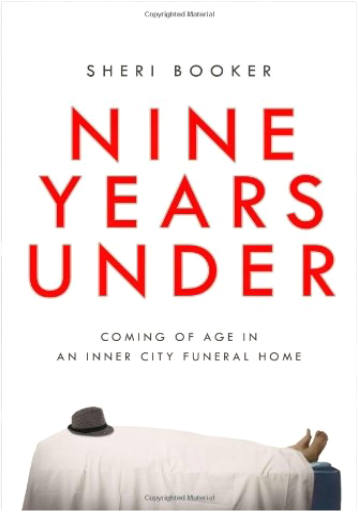 Nine Years Under: Coming of Age in an Inner-City Funeral Home