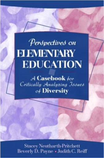 Perspectives on Elementary Education: A Casebook for Critically Analyzing Issues of Diversity