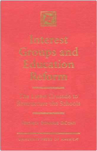 Interest Groups and Education Reform: The Latest Crusade to Restructure the Schools