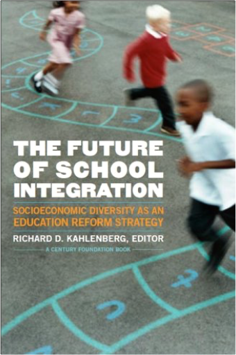The Future of School Integration: Socioeconomic Diversity as an Education Reform Strategy