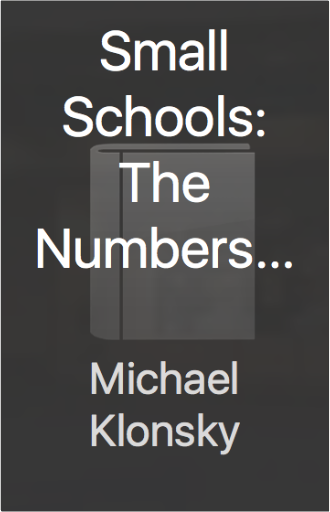 Small Schools: The Numbers Tell a Story; A Review of the Research and Current Experiences