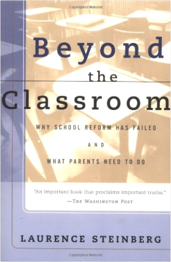 Beyond the Classroom: Why School Reform Has Failed and What Parents Need to Do
