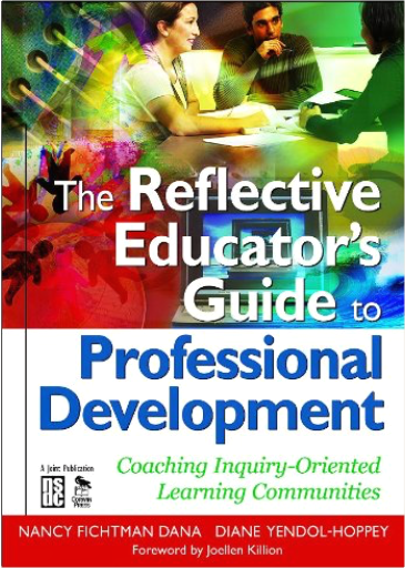 The Reflective Educator's Guide to Professional Development: Coaching Inquiry-Oriented Learning Communities