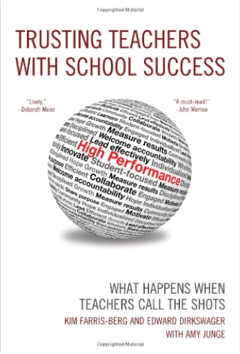 Trusting Teachers with School Success: What Happens When Teachers Call the Shots