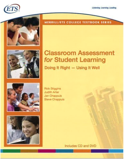 Classroom Assessment for Student Learning: Doing It Right—Using It Well