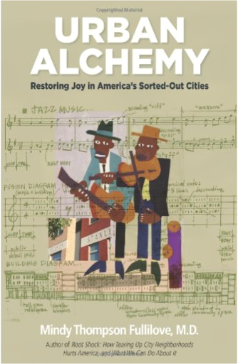 Urban Alchemy: Restoring Joy in America's Sorted-Out Cities