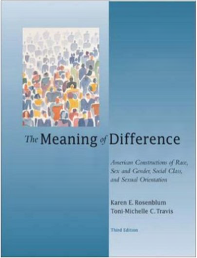 The Meaning of Difference: American Constructions of Race, Sex and Gender, Social Class, and Sexual Orientation