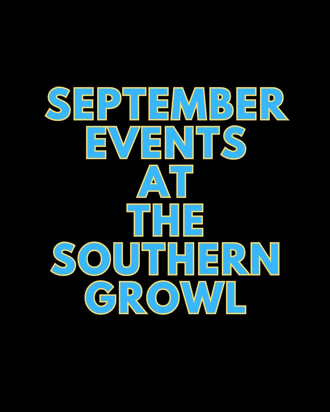 SEPTEMBER EVENTS AT THE SOUTHERN GROWL 

Wed Sept 2:  Silent Book Club with To Be Read mobile bookstore 6-8pm

Thurs Sept 3:  Open Blues Jam 7-9pm

Sat Sept 5:  Bluegrass Brunch with live music from Swamprabbit Bluegrass Band 
Live Music with Next of