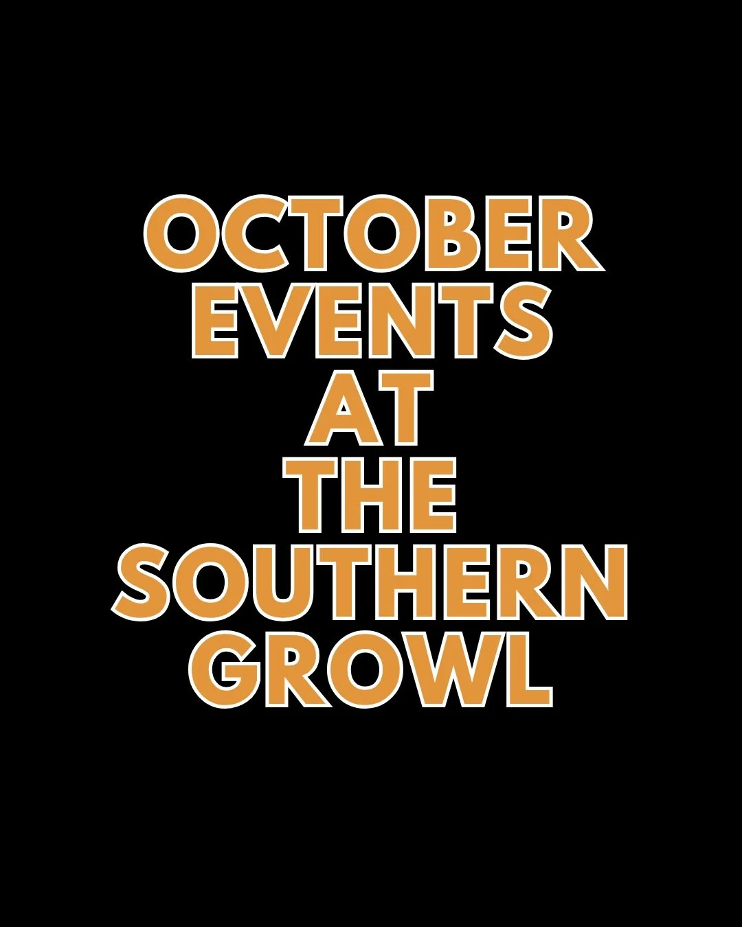 OCTOBER AT THE SOUTHERN GROWL 

Bluegrass Brunch every Saturday 

Another Round Disc Golf 
October 6, 13, &amp; 20 5:30-7:30pm

October 1 Open Blues Jam

October 3 Live Music with Israel Bailey
 &amp; the Delinquents

October 7 Silent Book Club 
With