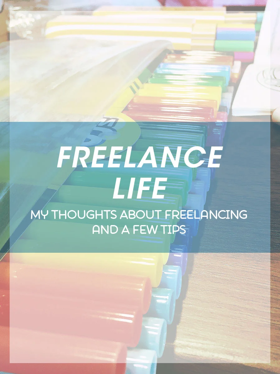 Freelance Life - My Thoughts About Freelancing and A Few Tips